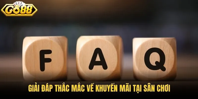 Giải đáp thắc mắc về khuyến mãi tại sân chơi