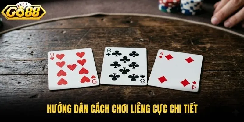 Hướng dẫn cách chơi Liêng cực chi tiết